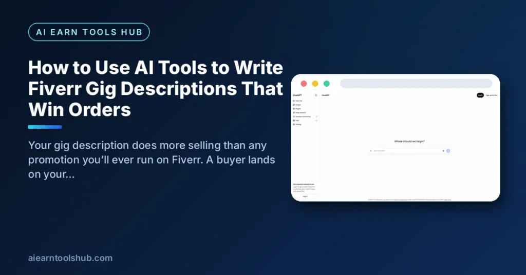How to Use AI Tools to Write Fiverr Gig Descriptions That Win Orders