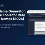 Random Name Generator: 7 Best Free Tools for Real & Fantasy Names (2026)